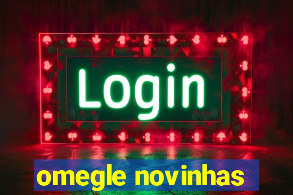 omegle novinhas